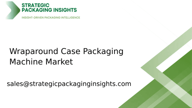 Wraparound Case Packaging Machine Market Size, Future Growth and Forecast 2033 Wraparound Case Packaging Machine Market Size, Future Growth and Forecast 2033