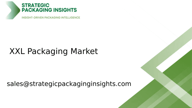 XXL Packaging Market Size, Future Growth and Forecast 2033 XXL Packaging Market Size, Future Growth and Forecast 2033