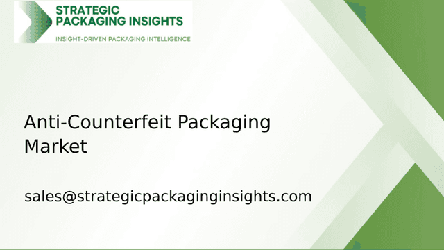 Anti-Counterfeit Packaging Market Size, Future Growth and Forecast 2033 Anti-Counterfeit Packaging Market Size, Future Growth and Forecast 2033