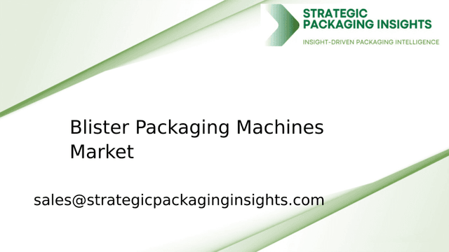 Blister Packaging Machines Market Size, Future Growth and Forecast 2033 Blister Packaging Machines Market Size, Future Growth and Forecast 2033