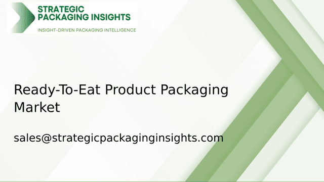 Ready-To-Eat Product Packaging Market Size, Future Growth and Forecast 2033 Ready-To-Eat Product Packaging Market Size, Future Growth and Forecast 2033