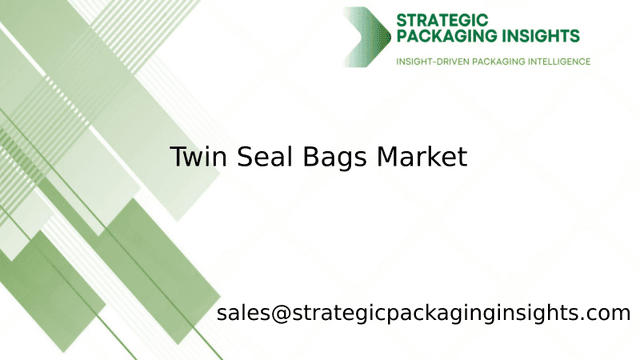 Twin Seal Bags Market Size, Future Growth and Forecast 2033 Twin Seal Bags Market Size, Future Growth and Forecast 2033